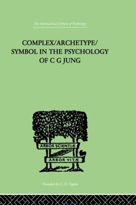 Complex/Archetype/Symbol In The Psychology Of C G Jung - Jolande Jacobi