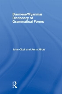 Burmese (Myanmar) Dictionary of Grammatical Forms - Anna J Allott; John Okell