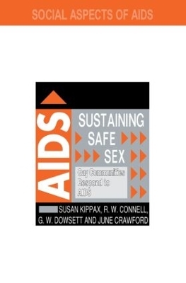 Sustaining Safe Sex - R.W. Connell; June Crawford; G.W. Dowsett; Susan Kippax