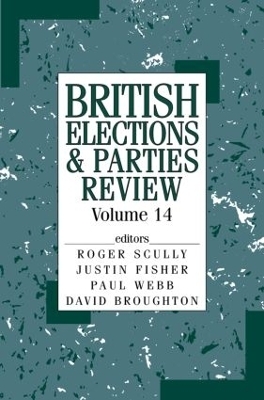 British Elections & Parties Review - Roger Scully; Justin Fisher; Paul Webb; David Broughton