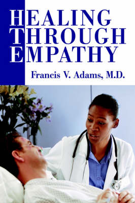 Healing Through Empathy - Francis V Adams