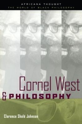 Cornel West and Philosophy - Clarence Johnson