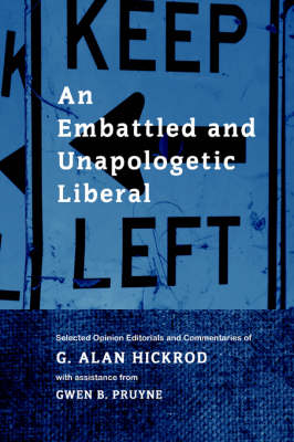 An Embattled and Unapologetic Liberal - G Alan Hickrod