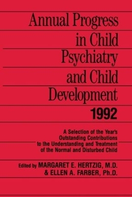 Annual Progress in Child Psychiatry and Child Development 1992 - Margaret E. Hertzig; Ellen A. Farber