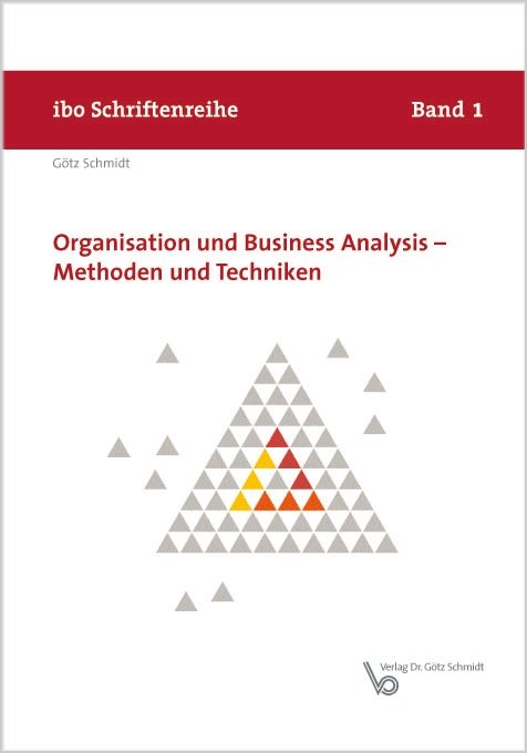 Organisation und Business Analysis - Methoden und Techniken - Götz Schmidt