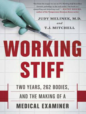 Working Stiff - Judy Melinek, T. J. Mitchell
