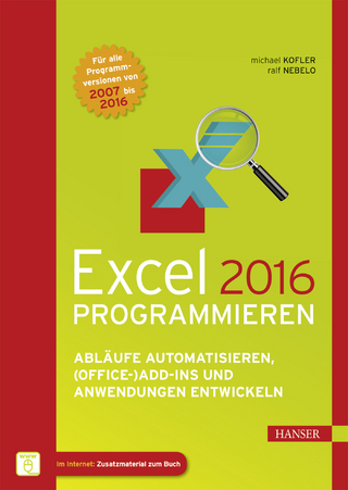 Excel 2016 programmieren - Michael Kofler; Ralf Nebelo
