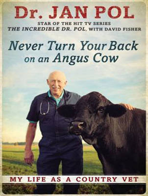 Never Turn Your Back on an Angus Cow - Dr. Jan Pol, David Fisher