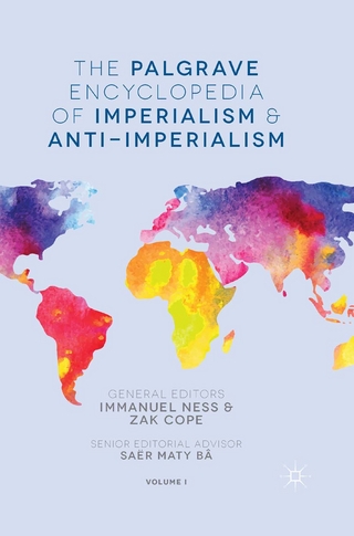 The Palgrave Encyclopedia of Imperialism and Anti-Imperialism - Immanuel Ness; Zak Cope