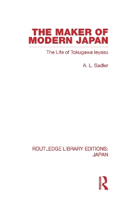 The Maker of Modern Japan - A L Sadler