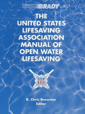 The United States Lifesaving Association Manual of Open Water Lifesaving - . . United States Lifesaving Association