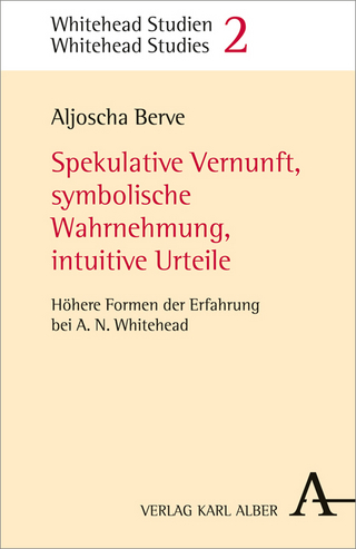 Spekulative Vernunft, symbolische Wahrnehmung, intuitive Urteile - Aljoscha Berve
