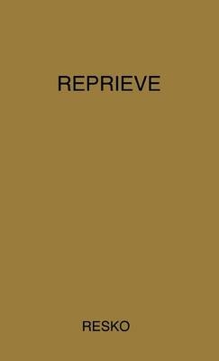 Reprieve - John A. Resko