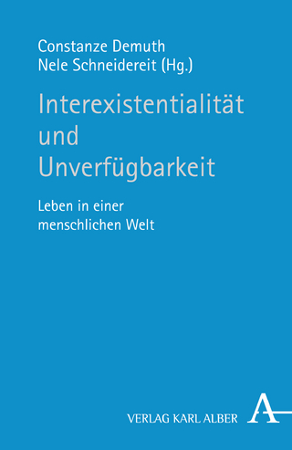Interexistenzialität und Unverfügbarkeit - Constanze Demuth; Nele Schneidereit