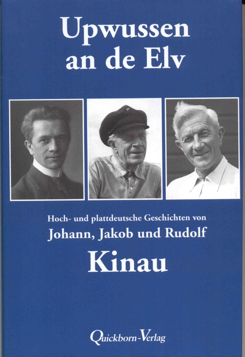 Upwussen an de Elv - Johann Kinau, Jakob Kinau, Rudolf Kinau
