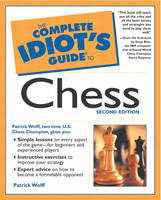 The Complete Idiot's Guide (R) to Chess - Patrick Wolff