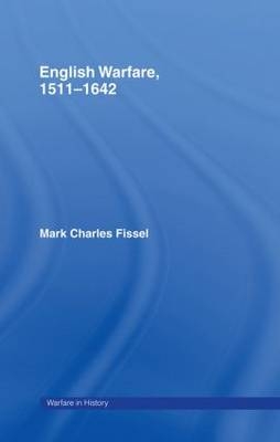 English Warfare, 1511-1642 - Mark Charles Fissell