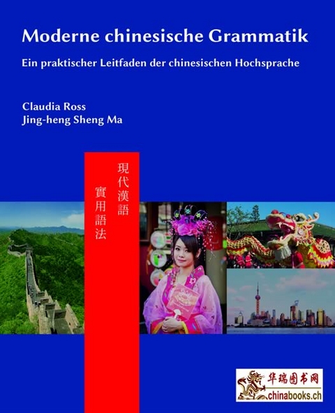 Moderne chinesische Grammatik - Claudia Ross, Jing-heng Sheng Ma