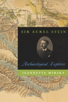 Sir Aurel Stein - Jeannette Mirsky