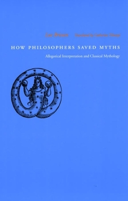 How Philosophers Saved Myths - Luc Brisson