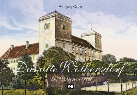Das alte Wolkersdorf im Weinviertel - Wolfgang Galler