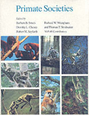 Primate Societies - Barbara B. Smuts; Dorothy L. Cheney; Robert M. Seyfarth; Richard W. Wrangham