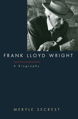 Frank Lloyd Wright - Meryle Secrest