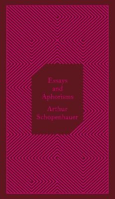 Essays and Aphorisms - Arthur Schopenhauer