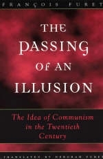 The Passing of an Illusion - Francois Furet