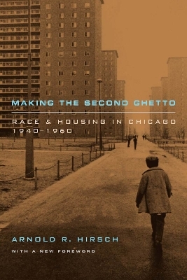Making the Second Ghetto - Arnold R. Hirsch