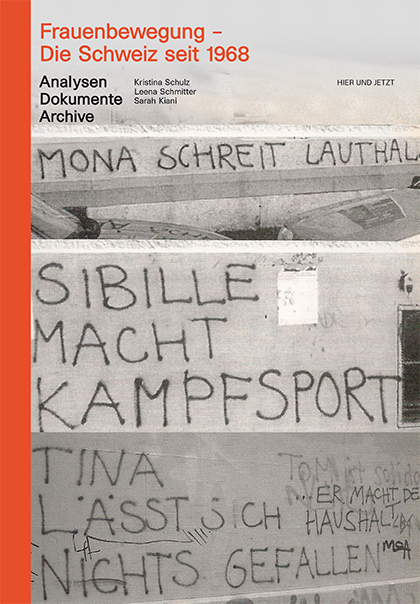 Frauenbewegung – Die Schweiz seit 1968 - Kristina Schulz, Leena Schmitter, Sarah Kiani