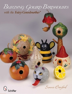 Building Gourd Birdhouses with the Fairy Gourdmother - Sammie Crawford