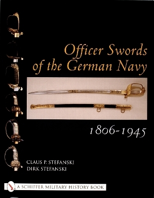Officer Swords of the German Navy 1806-1945 - Claus P. Stefanski
