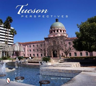 Tucson Perspectives - Scott D. Butcher