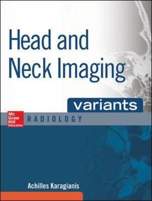 Head and Neck Imaging Variants -  Achilles Karagianis