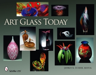 Art Glass Today - Jeffrey B. Snyder