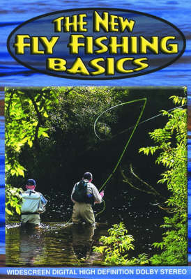The New Fly Fishing Basics - Jim Watt, Kelly Watt,  Bennett-Watt HD Productions