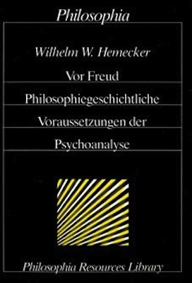 Vor Freud - Wilhelm W Hemecker