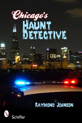 Chicago's Haunt Detective - Raymond Johnson