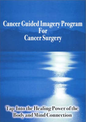 Cancer Guided Imagery Program For Cancer Surgery NTSC DVD - Reiki Master Steve Murray