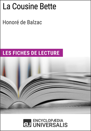 La Cousine Bette d'Honoré de Balzac - Encyclopaedia Universalis