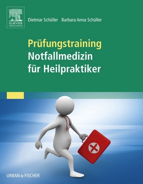 Prüfungstraining Notfallmedizin für Heilpraktiker -  Barbara Anna Schüller,  Dietmar Schüller