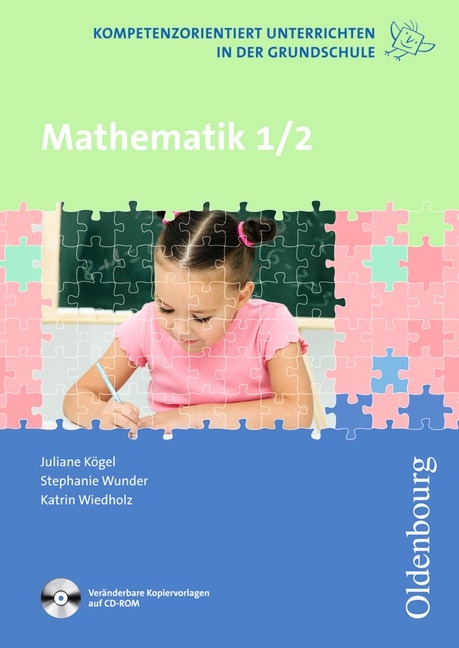 Kompetenzorientiert unterrichten in der Grundschule / Mathematik - Katrin Hübner, Juliane Rusch, Stephanie Wunder