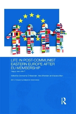 Life in Post-Communist Eastern Europe after EU Membership - Donnacha O Beachain; Vera Sheridan; Sabina Stan