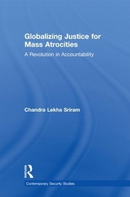 Globalizing Justice for Mass Atrocities - Chandra Lekha Sriram