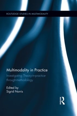 Multimodality in Practice - Sigrid Norris