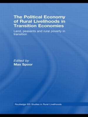 The Political Economy of Rural Livelihoods in Transition Economies - Max Spoor