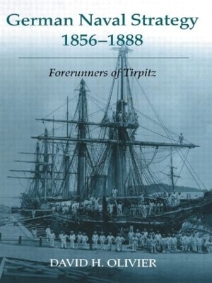 German Naval Strategy, 1856-1888 - David H. Olivier