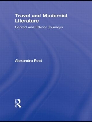 Travel and Modernist Literature - Alexandra Peat