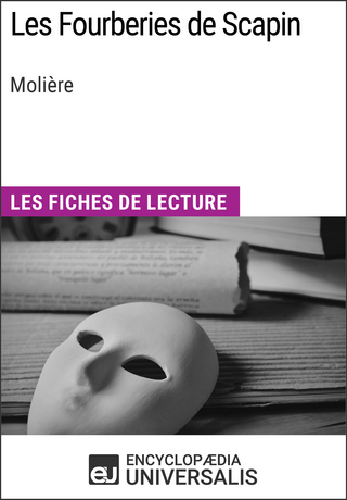 Les Fourberies de Scapin de Molière - Encyclopaedia Universalis